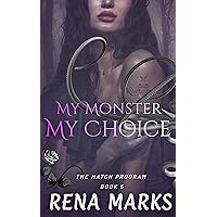 My Monster, My Choice: Sweet & Steamy Mail Order Brides (The Match Program Book 5) My Monster, My Choice: Sweet & Steamy Mail Order Brides (The Match Program Book 5) Kindle