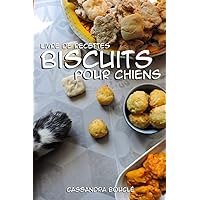 Livre de recettes biscuits pour chiens (French Edition) Livre de recettes biscuits pour chiens (French Edition) Paperback