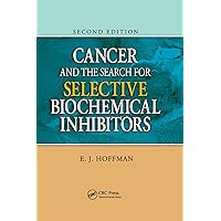 Cancer and the Search for Selective Biochemical Inhibitors Cancer and the Search for Selective Biochemical Inhibitors Paperback eTextbook Hardcover