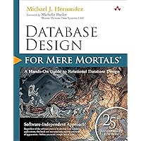 Database Design for Mere Mortals: 25th Anniversary Edition Database Design for Mere Mortals: 25th Anniversary Edition Paperback Kindle