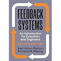 Feedback Systems: An Introduction for Scientists and Engineers, Second Edition Feedback Systems: An Introduction for Scientists and Engineers, Second Edition Hardcover Kindle
