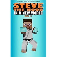 In a New World: Book 17 (Steve the Noob in a New World (Saga 2)) In a New World: Book 17 (Steve the Noob in a New World (Saga 2)) Kindle