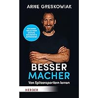 Bessermacher: Von Spitzensportlern lernen (German Edition) Bessermacher: Von Spitzensportlern lernen (German Edition) Kindle