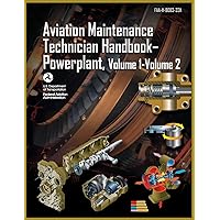 Aviation Maintenance Technician Handbook-Powerplant, Volume1 Volume 2: Faa-H-8083-32a