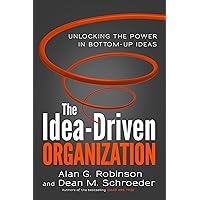 The Idea-Driven Organization: Unlocking the Power in Bottom-Up Ideas The Idea-Driven Organization: Unlocking the Power in Bottom-Up Ideas Kindle Paperback Audible Audiobook Hardcover Audio CD