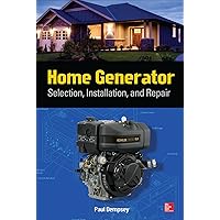 Home Generator Selection, Installation and Repair Home Generator Selection, Installation and Repair Paperback Kindle