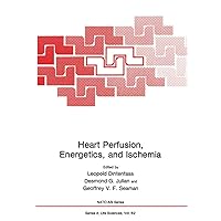 Heart Perfusion, Energetics, and Ischemia (Nato Science Series A:) Heart Perfusion, Energetics, and Ischemia (Nato Science Series A:) Hardcover Paperback