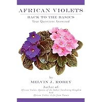 African Violets Back to the Basics: Your Questions Answered African Violets Back to the Basics: Your Questions Answered Paperback Hardcover