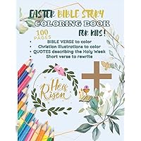 Easter Bible Story Coloring Book for Kids,: Ages 9-13, Preparation for the Resurrection of Lord Jesus Chris, Bible Verse to color for Christian Youth Sunday School, gift