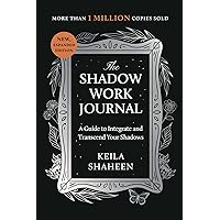 The Shadow Work Journal: A Guide to Integrate and Transcend Your Shadows The Shadow Work Journal: A Guide to Integrate and Transcend Your Shadows Paperback Audible Audiobook Kindle Hardcover