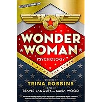 Wonder Woman Psychology: Lassoing the Truth (Volume 6) (Popular Culture Psychology) Wonder Woman Psychology: Lassoing the Truth (Volume 6) (Popular Culture Psychology) Paperback Audible Audiobook Audio CD