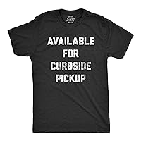 Mens Available for Curbside Pickup Tshirt Funny Food Dating Graphic Novelty Tee