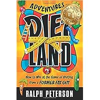 Adventures in Dietland: How to Win at the Game of Dieting from a Former Fat Guy Adventures in Dietland: How to Win at the Game of Dieting from a Former Fat Guy Kindle Audible Audiobook Paperback