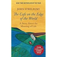The Cafe on the Edge of the World: A Story About the Meaning of Life The Cafe on the Edge of the World: A Story About the Meaning of Life Paperback Kindle Audible Audiobook