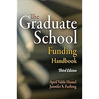 The Graduate School Funding Handbook The Graduate School Funding Handbook Kindle Paperback