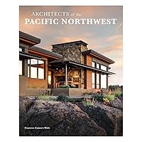 ARCHIECTS OF THE PACIFIC NORTHWEST ARCHIECTS OF THE PACIFIC NORTHWEST Hardcover