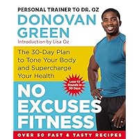 No Excuses Fitness: The 30-Day Plan to Tone Your Body and Supercharge Your Health No Excuses Fitness: The 30-Day Plan to Tone Your Body and Supercharge Your Health Hardcover Kindle Audible Audiobook Paperback Audio CD