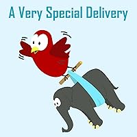 Children's Book: A Very Special Delivery [Bedtime Stories for Kids] (Sammy Bird) Children's Book: A Very Special Delivery [Bedtime Stories for Kids] (Sammy Bird) Kindle