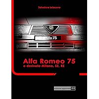Alfa Romeo 75 e derivate Milano, SZ, RZ: Edizione Aggiornata (Italian Edition) Alfa Romeo 75 e derivate Milano, SZ, RZ: Edizione Aggiornata (Italian Edition) Kindle Paperback