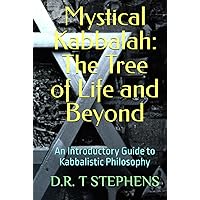 Mystical Kabbalah: The Tree of Life and Beyond: An Introductory Guide to Kabbalistic Philosophy
