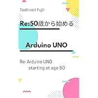 Re: Arduino UNO starting at age 50 (Japanese Edition) Re: Arduino UNO starting at age 50 (Japanese Edition) Kindle Paperback