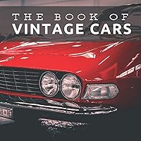 The Book of Vintage Cars: Picture Book For Seniors With Dementia (Alzheimer's) (Picture & Activity Books For Seniors Series) The Book of Vintage Cars: Picture Book For Seniors With Dementia (Alzheimer's) (Picture & Activity Books For Seniors Series) Paperback