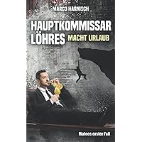 Hauptkommissar Löhres macht Urlaub (German Edition) Hauptkommissar Löhres macht Urlaub (German Edition) Paperback Kindle