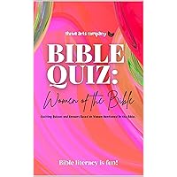 Women of the Bible Quiz: Exciting Quizzes and Answers Based on Women Mentioned In the Bible Women of the Bible Quiz: Exciting Quizzes and Answers Based on Women Mentioned In the Bible Kindle Paperback
