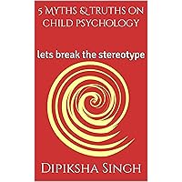 5 Myths & truths on child psychology: lets break the stereotype