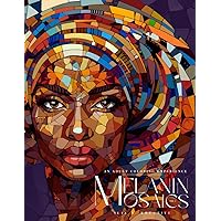 Melanin Mosaics: An Adult Coloring Experience (Vol. 1): 23 Intricate Mosaic Designs of Beauty