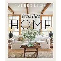 Feels Like Home: Relaxed Interiors for a Meaningful Life Feels Like Home: Relaxed Interiors for a Meaningful Life Hardcover Kindle Spiral-bound