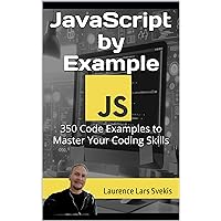JavaScript by Example: 350 Code Examples to Master Your Coding Skills (Power Up your Coding Skills) JavaScript by Example: 350 Code Examples to Master Your Coding Skills (Power Up your Coding Skills) Kindle Paperback