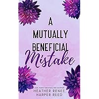 A Mutually Beneficial Mistake: A Grumpy Sunshine RomCom (The Unexpected Book 2) A Mutually Beneficial Mistake: A Grumpy Sunshine RomCom (The Unexpected Book 2) Kindle Paperback