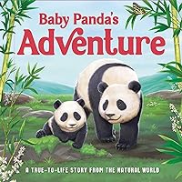 Baby Panda's Adventure: A True-to-Life Story from the Natural World, Ages 5 & Up