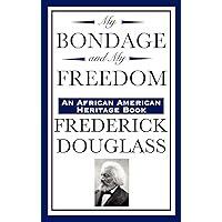 My Bondage and My Freedom My Bondage and My Freedom Kindle Audible Audiobook Leather Bound Paperback