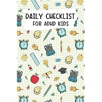Daily Checklist for ADHD Kids: ADHD Checklist & Journal with Gratitude, Goal, and Mood to Improve Their Focus, Develop Good Habits, Stay Organized | Morning & Night Routine w/ Weekly Planner Daily Checklist for ADHD Kids: ADHD Checklist & Journal with Gratitude, Goal, and Mood to Improve Their Focus, Develop Good Habits, Stay Organized | Morning & Night Routine w/ Weekly Planner Paperback