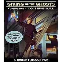Giving Up The Ghosts: Closing Time At Doc's Music Hall Giving Up The Ghosts: Closing Time At Doc's Music Hall Blu-ray