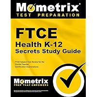 FTCE Health K-12 Secrets Study Guide: FTCE Test Review for the Florida Teacher Certification Examinations FTCE Health K-12 Secrets Study Guide: FTCE Test Review for the Florida Teacher Certification Examinations Paperback