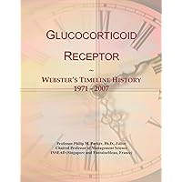 Glucocorticoid Receptor: Webster's Timeline History, 1971 - 2007