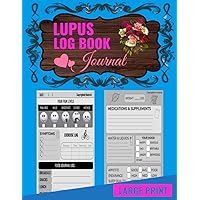 Lupus Log Book journal: Keep Track of Your Lupus Disease Symptoms, Pain Levels, Medication & Food Intake Tracker With This Easy To Use Diary Planner, ... IBS, Crohns, IBD, Colitis And Celiac Disease Lupus Log Book journal: Keep Track of Your Lupus Disease Symptoms, Pain Levels, Medication & Food Intake Tracker With This Easy To Use Diary Planner, ... IBS, Crohns, IBD, Colitis And Celiac Disease Paperback