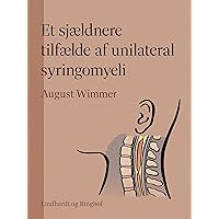 Et sjældnere tilfælde af unilateral syringomyeli (Danish Edition) Et sjældnere tilfælde af unilateral syringomyeli (Danish Edition) Kindle
