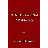 Conservatism: A Rediscovery Conservatism: A Rediscovery Hardcover Kindle Audible Audiobook Paperback Audio CD