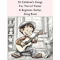 21 Children's Songs For The Lil' Picker