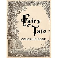 Dark Sexy Fairy Tale Coloring Book: 50 Illustration Pages, Leave All Stress Behind And Get More Inspiration With This Book!