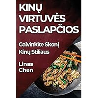 Kinų Virtuves Paslapčios: Gaivinkite Skonį Kinų Stiliaus (Lithuanian Edition)