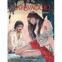 Caravaggio: The Palette and the Sword: Volume 1 (The Fantagraphics Milo Manara Signature Edition) Caravaggio: The Palette and the Sword: Volume 1 (The Fantagraphics Milo Manara Signature Edition) Paperback