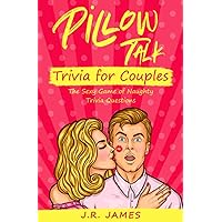 Pillow Talk Trivia for Couples: The Sexy Game of Naughty Trivia Questions (Hot and Sexy Games) Pillow Talk Trivia for Couples: The Sexy Game of Naughty Trivia Questions (Hot and Sexy Games) Paperback Kindle