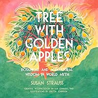Tree With Golden Apples: Botanical & Agricultural Wisdom in World Myths