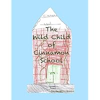 The Wild Child of Cinnamon School