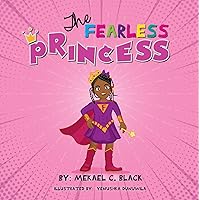 The Fearless Princess: A Supergirl's Journey to Overcoming Fear The Fearless Princess: A Supergirl's Journey to Overcoming Fear Kindle Hardcover Paperback